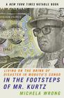 In the Footsteps of Mr. Kurtz: Living on the Brink of Disaster in Mobutu's Congo Cover Image