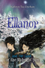 Ellanor and the Land of the Midnight Sun By Kathryn Tse-Durham Cover Image