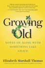 Growing Old: Notes on Aging with Something like Grace Cover Image