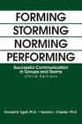 Forming Storming Norming Performing: Successful Communication in Groups and Teams (Third Edition) By Donald Egolf, Sondra Chester Cover Image