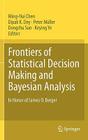 Frontiers of Statistical Decision Making and Bayesian Analysis: In Honor of James O. Berger By Ming-Hui Chen (Editor), Peter Müller (Editor), Dongchu Sun (Editor) Cover Image