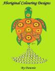 Aboriginal Colouring Designs Cover Image