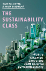 The Sustainability Class: How to Take Back Our Future from Lifestyle Environmentalists By Vijay Kolinjivadi, Aaron Vansintjan Cover Image