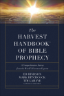 The Harvest Handbook of Bible Prophecy: A Comprehensive Survey from the World's Foremost Experts By Ed Hindson, Mark Hitchcock, Tim LaHaye Cover Image
