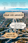 Dear Los Angeles: The City in Diaries and Letters, 1542 to 2018 Cover Image
