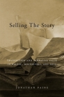 Selling the Story: Transaction and Narrative Value in Balzac, Dostoevsky, and Zola By Jonathan Paine Cover Image