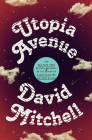 Utopia Avenue: A Novel By David Mitchell Cover Image