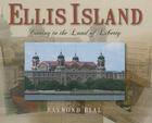 Ellis Island: Coming to the Land of Liberty By Raymond Bial Cover Image