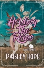 Holding The Reins By Paisley Hope Cover Image