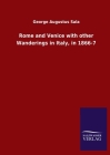 Rome and Venice with other Wanderings in Italy, in 1866-7 Cover Image
