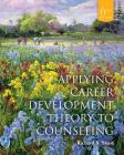Applying Career Development Theory to Counseling (Mindtap Course List) By Richard S. Sharf Cover Image