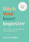 Ditch Your Inner Imposter: How to break up with self-doubt and be confidently you Cover Image
