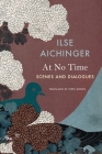 At No Time: Scenes and Dialogues (The German List) By Ilse Aichinger, Steph Morris (Translated by) Cover Image