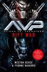 Aliens vs. Predators: Rift War By Weston Ochse, Yvonne Navarro Cover Image