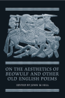 On the Aesthetics of Beowulf and Other Old English Poems (Toronto Anglo-Saxon) Cover Image
