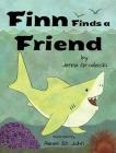 Finn Finds A Friend By Jenna Grodzicki, Alexis St John (Illustrator) Cover Image