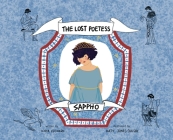 Sappho: The Lost Poetess By Anya Leonard, Katy Jones-Gulsby (Illustrator) Cover Image