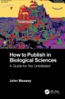 How to Publish in Biological Sciences: A Guide for the Uninitiated Cover Image