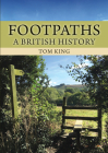 Footpaths: A British History By Tom King Cover Image