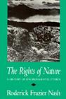 The Rights of Nature: A History of Environmental Ethics (History of American Thought and Culture) By Roderick Frazier Nash Cover Image