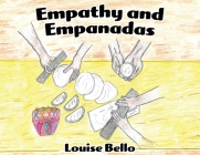 Empathy and Empanadas By Louise Bello, Louise Bello (Illustrator) Cover Image
