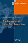 Fundamentals of Latex Film Formation: Processes and Properties (Springer Laboratory) By Joseph Keddie, Alexander F. Routh Cover Image