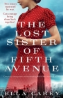 The Lost Sister of Fifth Avenue: Completely unforgettable and heartbreaking World War 2 historical fiction By Ella Carey Cover Image