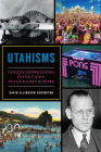 Utahisms: Unique Expressions, Inventions, Place Names & More By David Ellingson Eddington Cover Image