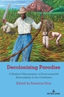 Decolonizing Paradise: A Radical Ethnography of Environmental Stewardship in the Caribbean (Counterpoints #536) By Shirley R. Steinberg (Editor), Rosalina Díaz (Editor) Cover Image