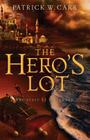 Hero's Lot (Staff and the Sword) By Patrick W. Carr Cover Image
