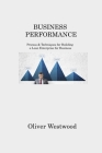 Business Performance: Process & Techniques for Building a Lean Enterprise for Business By Oliver Westwood Cover Image