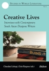 Creative Lives: Interviews with Contemporary South Asian Diaspora Writers (Studies in World Literature) Cover Image