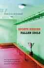 Sports Heroes, Fallen Idols Cover Image
