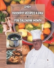 240+ crockpot recipes a day for calendar month: collection cookbook easy and healthy, for one, two and for men, gluten free and italian, easy dinner c By Raymond Laubert Cover Image