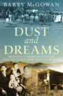 Dust and Dreams: Mining Communities in South-east New South Wales By Barry McGowan Cover Image
