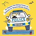 PC Penny Farthing Goes to School to Teach Road Safety By Wendy Roberts Cover Image