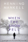 When the Snow Fell (Joel Gustafsson Series) By Henning Mankell Cover Image