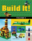 Build It! Volume 3: Make Supercool Models with Your Lego(r) Classic Set (Brick Books #3) Cover Image