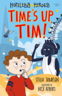 Hopeless Heroes: Time's Up, Tim! By Stella Tarakson, Nick Roberts (Illustrator) Cover Image