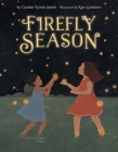 Firefly Season By Cynthia Leitich Smith, Kate Gardiner (Illustrator) Cover Image
