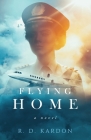 Flying Home By R. D. Kardon Cover Image