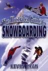 The Illustrated Guide To Snowboarding By Kevin Ryan Cover Image