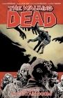 The Walking Dead Volume 28: A Certain Doom By Robert Kirkman, Charlie Adlard (Artist), Stefano Gaudiano (Artist) Cover Image