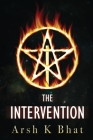 The Intervention By Arsh K. Bhat Cover Image