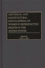 Historical and Multicultural Encyclopedia of Women's Reproductive Rights in the United States Cover Image