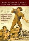 The Official History of Australia in the War of 1914-1918: Volume VII - The Australian Imperial Force in Sinai and Palestine By H. S. Gullett Cover Image