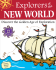 Explorers of the New World: Discover the Golden Age of Exploration (Build It Yourself) By Carla Mooney, Tom Casteel (Illustrator) Cover Image