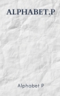 Alphabet.P By Alphabet P. Cover Image