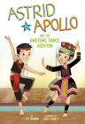 Astrid and Apollo and the Awesome Dance Audition Cover Image