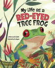 My Life as a Red-Eyed Tree Frog By John Sazaklis, Duc Nguyen (Illustrator) Cover Image
